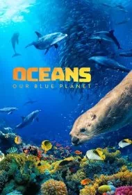 اقیانوس سیاره آبی ما (Oceans: Our Blue Planet)