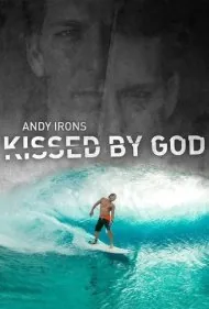 اندی آیرونز: بوسیده شده توسط خدا (Andy Irons: Kissed by God)