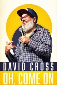 دیوید کراس: بی‌خیال بابا (David Cross: Oh Come On)