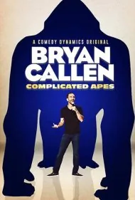 برایان کالن: میمون‌های پیچیده (Bryan Callen: Complicated Apes)