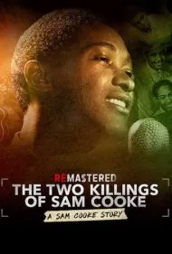 بازسازی‌شده: دو مرگ سم کوک (ReMastered: The Two Killings of Sam Cooke)