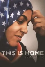 این خانه است: داستان پناهندگان (This Is Home: A Refugee Story)