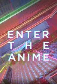 ورود به دنیای انیمه (Enter the Anime)