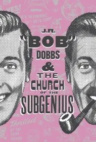 جی. آر. «باب» دابز و کلیسای ساب‌جنیوس (J.R. “Bob” Dobbs and The Church of the SubGenius)