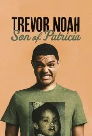 ترور نوآ : پسر پاتریشیا (Trevor Noah: Son of Patricia)