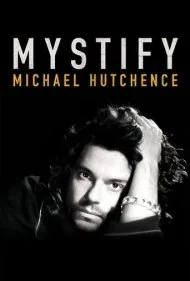 مایکل هاچنس: مبهوت (Mystify: Michael Hutchence)