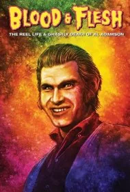 خون و گوشت: زندگی سینمایی و مرگ هولناک آل آدامسون (Blood &amp; Flesh: The Reel Life &amp; Ghastly Death of Al Adamson)