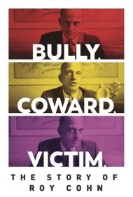 قلدر. بزدل. قربانی. داستان روی کوهن (Bully. Coward. Victim. The Story of Roy Cohn)