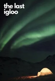 آخرین ایگلو (The Last Igloo)