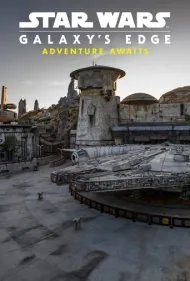 جنگ ستارگان: لبه کهکشان - ماجراجویی در انتظار است (Star Wars: Galaxy's Edge - Adventure Awaits)