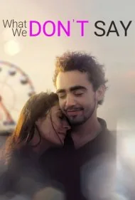آنچه نمی‌گوییم (What We Don't Say)