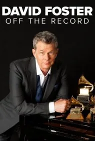 دیوید فاستر: خارج از گود (David Foster: Off the Record)