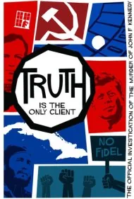 حقیقت تنها موکل است: تحقیقات رسمی درباره قتل جان اف کندی (Truth is the Only Client: The Official Investigation of the Murder of John F. Kennedy)