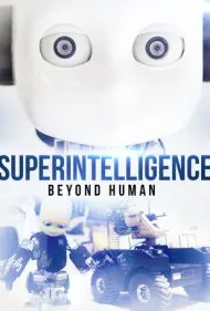 ابر هوش: فراتر از انسان (Superintelligence: Beyond Human)