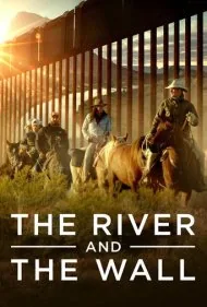 رودخانه و دیوار (The River and the Wall)