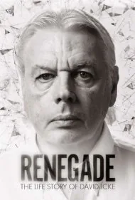 یاغی: داستان زندگی دیوید آیک (Renegade: The Life Story of David Icke)