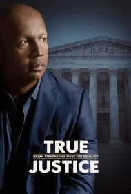 عدالت واقعی: مبارزه برای برابری (True Justice: Bryan Stevenson's Fight for Equality)