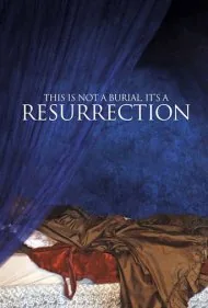 این یک جسد نیست، یک رستاخیز است (This Is Not a Burial, It's a Resurrection)