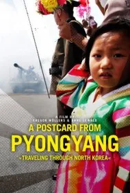کارت‌پستالی از پیونگ‌یانگ (A Postcard from Pyongyang)