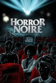 سینمای وحشت سیاهپوستان: تاریخچه وحشت سیاه (Horror Noire: A History of Black Horror)