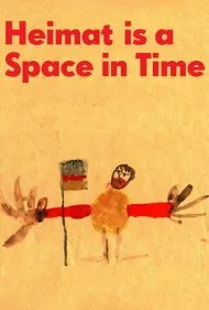وطن فضایی در زمان است (Heimat Is a Space in Time)