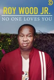 روی وود جونیور: هیچ‌کس تو را دوست ندارد (Roy Wood Jr.: No One Loves You)