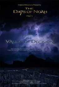 روزهای نوح بخش ۳: دره تصمیم‌گیری (The Days of Noah Part 3: The Valley of Decision)