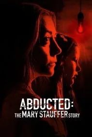 ربوده شده: داستان مری استافر (Abducted: The Mary Stauffer Story)
