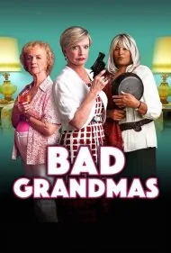 مادر بزرگ های بد (Bad Grandmas)