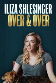 الیزا شلزینگر: بارها و بارها (Iliza Shlesinger: Over &amp; Over)