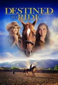 سرنوشت‌ساز برای سوارکاری (Destined to Ride)