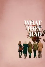 آنچه آنها داشتند (What They Had)