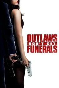 یاغی‌ها مراسم تدفین ندارند (Outlaws Don't Get Funerals)