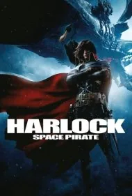 هارلوک: دزدان فضایی (Harlock: Space Pirate)