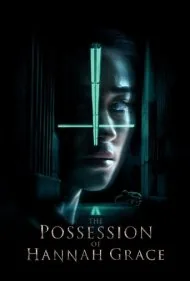 تسخیر هانا گریس (The Possession of Hannah Grace)