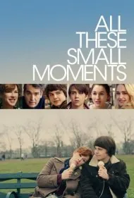 تمام این لحظات کوچک (All These Small Moments)