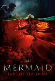پری دریایی: دریاچه مرده (The Mermaid: Lake of the Dead)