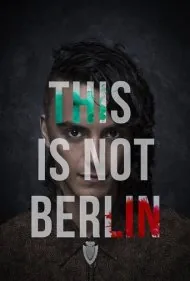 اینجا برلین نیست (This Is Not Berlin)