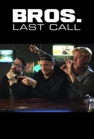 بروس تماس اخر (BROS. Last Call)
