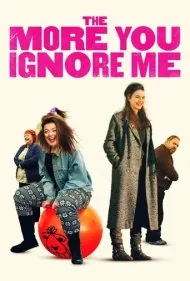 هر چه بیشتر نادیده‌ام بگیری (The More You Ignore Me)