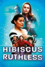 هیبیسکوس و روتلس (Hibiscus &amp; Ruthless)