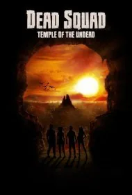 جوخه مردگان: معبد ارواح (Dead Squad: Temple of the Undead)