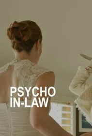 مادرشوهر روانی (Psycho In-Law)