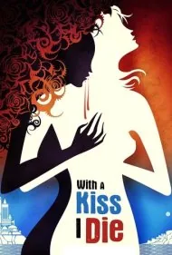 با بوسه من میمیرم (With a Kiss I Die)