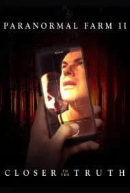 مزرعه ماوراء الطبیعه 2 به واقعیت نزدیک تر (Paranormal Farm 2 Closer to the Truth)
