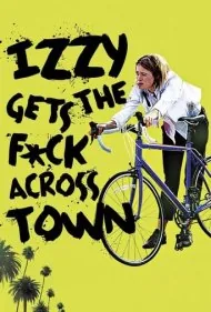 ایزی گند می‌زند به شهر (Izzy Gets the Fuck Across Town)
