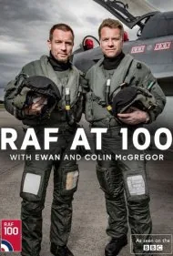 صد سالگی نیروی هوایی سلطنتی با ایوان و کالین مک‌گرگور (RAF at 100 with Ewan and Colin McGregor)