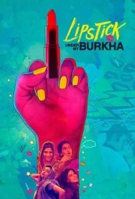 رژ لب زیر حجاب من (Lipstick Under My Burkha)