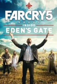 فار کرای ۵: درون دروازه عدن (Far Cry 5: Inside Eden's Gate)