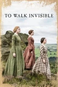 نامرئی بودن: خواهران برونته (To Walk Invisible: The Bronte Sisters)